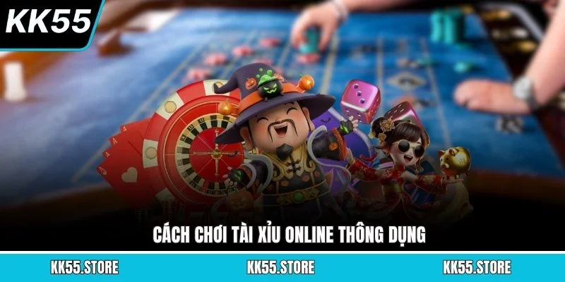 Cách chơi Tài Xỉu online thông dụng