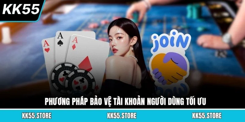 Phương pháp bảo vệ tài khoản người dùng tối ưu