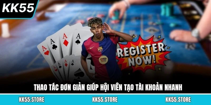 Thao tác đơn giản giúp hội viên tạo tài khoản nhanh